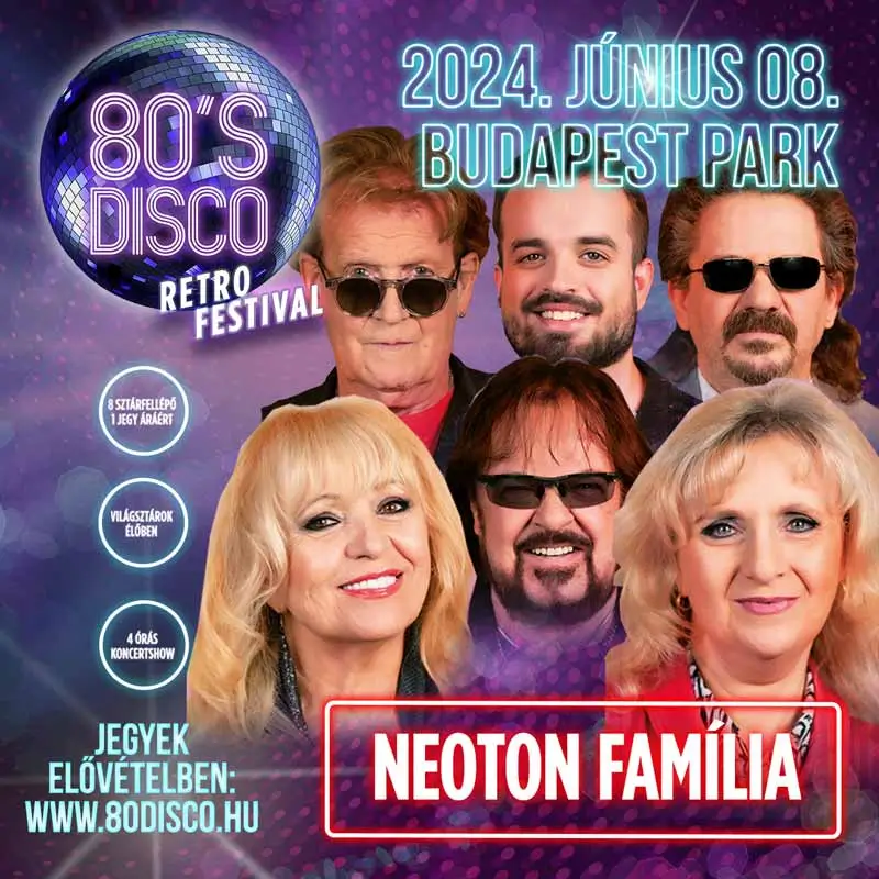 80s Disco Retro Festival 2024 június 8. Budapest Park Neoton Família